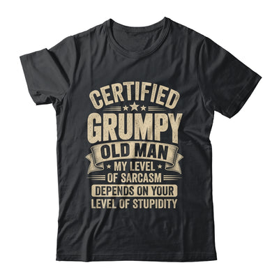 Certified Grumpy Old Man Sarcasm Funny Sarcastic Humor Shirt & Hoodie | teecentury