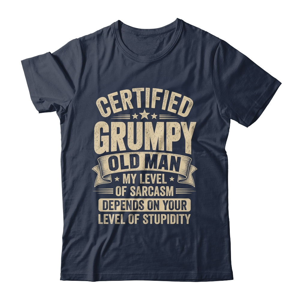 Certified Grumpy Old Man Sarcasm Funny Sarcastic Humor Shirt & Hoodie | teecentury