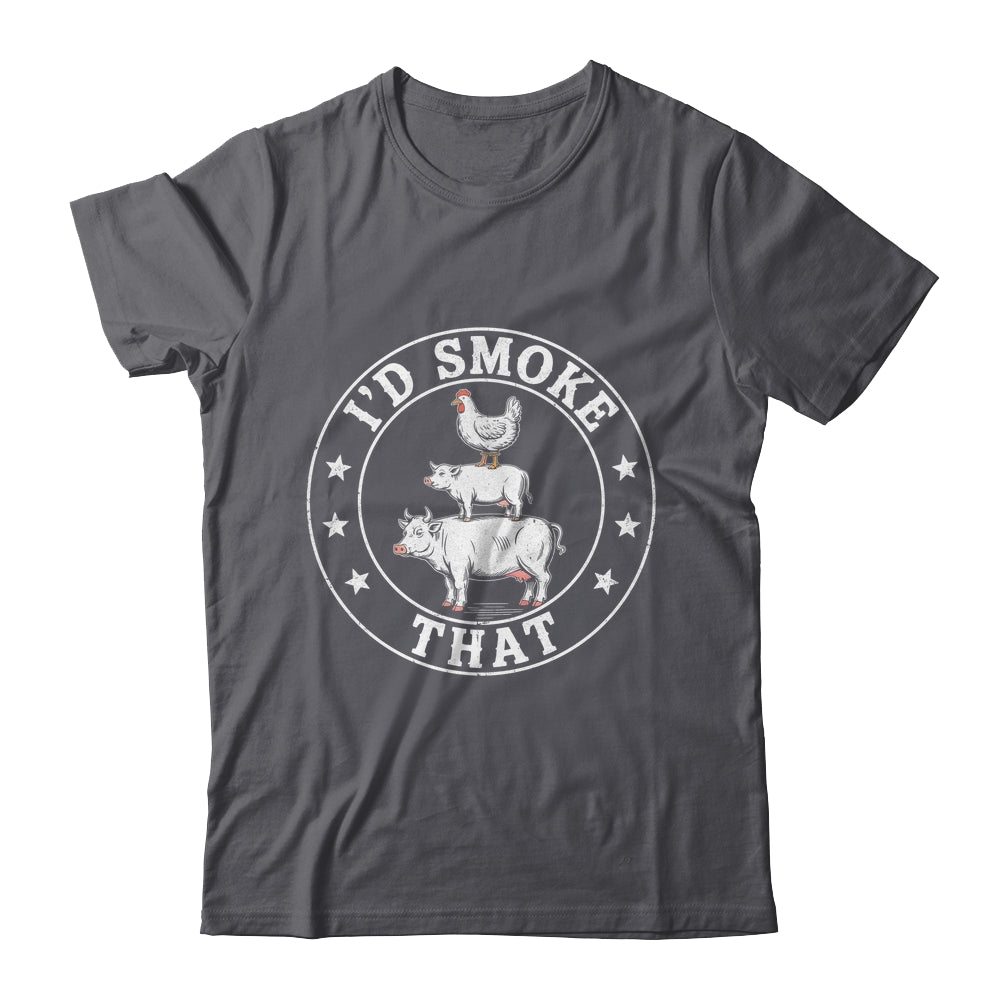 Chef Butcher BBQ Smoker I'd Smoke That Barbecue Pitmaster Shirt & Hoodie | teecentury