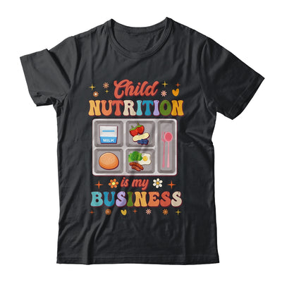 Child Nutrition Is My Business Lunch Lady Cafeteria Groovy Shirt & Hoodie | teecentury