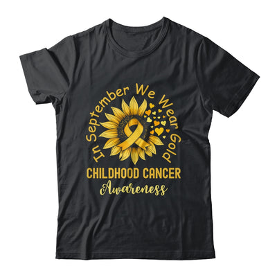 Childhood Cancer Awareness In September We Wear Gold Sunflower Shirt & Hoodie | teecentury