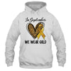 Childhood Cancer Awareness Month In September We Wear Gold Shirt & Hoodie | teecentury