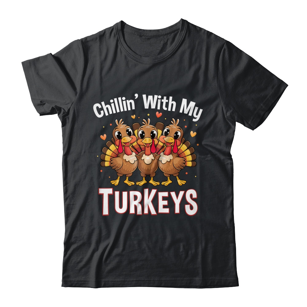Chillin With My Turkeys Thanksgiving Family Dinner Shirt & Sweatshirt | teecentury