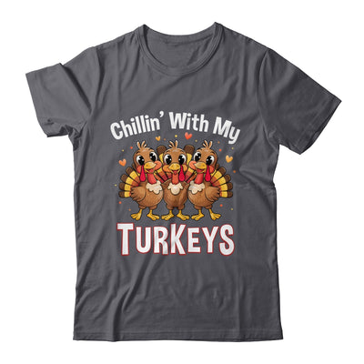 Chillin With My Turkeys Thanksgiving Family Dinner Shirt & Sweatshirt | teecentury