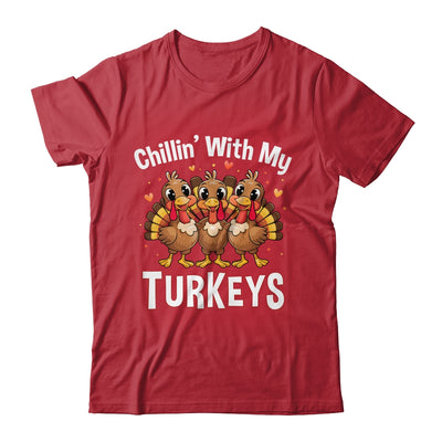 Chillin With My Turkeys Thanksgiving Family Dinner Shirt & Sweatshirt | teecentury