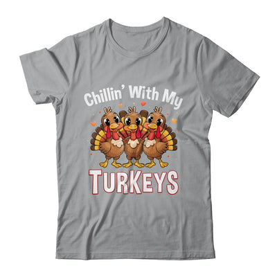 Chillin With My Turkeys Thanksgiving Family Dinner Shirt & Sweatshirt | teecentury