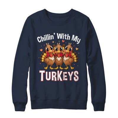 Chillin With My Turkeys Thanksgiving Family Dinner Shirt & Sweatshirt | teecentury