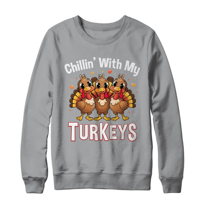 Chillin With My Turkeys Thanksgiving Family Dinner Shirt & Sweatshirt | teecentury