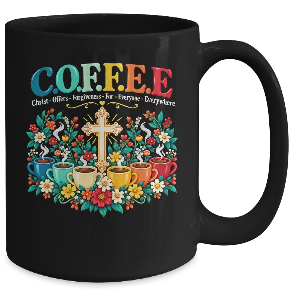 Christian Coffee Christ Offers Forgiveness Everyone Faith Mug | teecentury