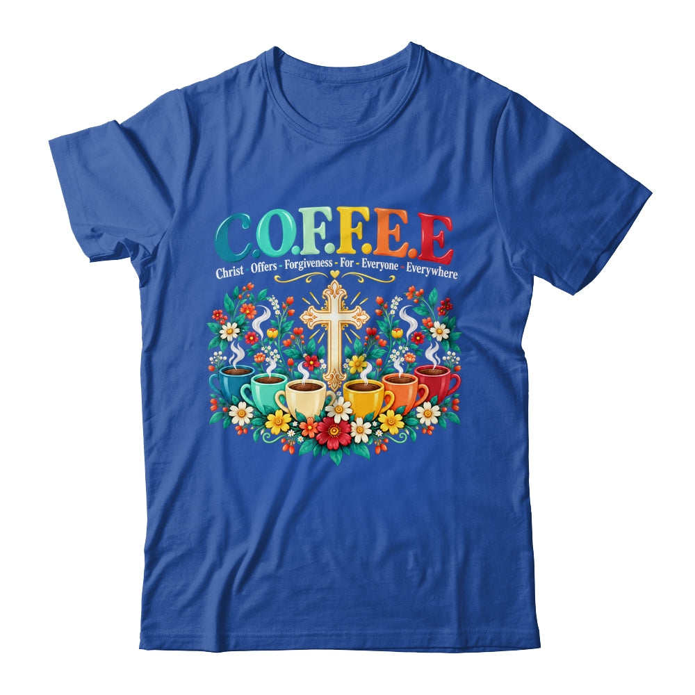 Christian Coffee Christ Offers Forgiveness Everyone Faith Shirt & Tank Top | teecentury
