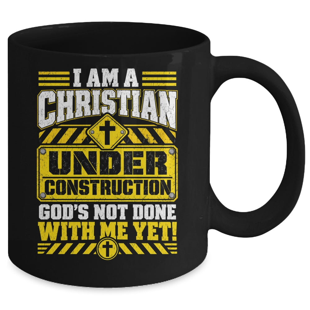Christian Faith Under Construction God's Not Done With Me Mug | teecentury