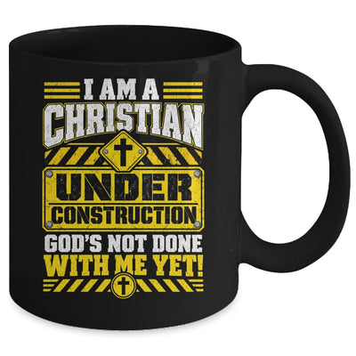 Christian Faith Under Construction God's Not Done With Me Mug | teecentury