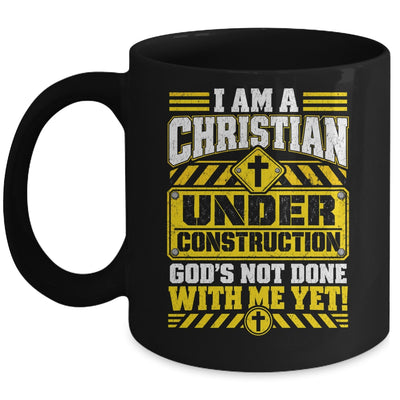 Christian Faith Under Construction God's Not Done With Me Mug | teecentury