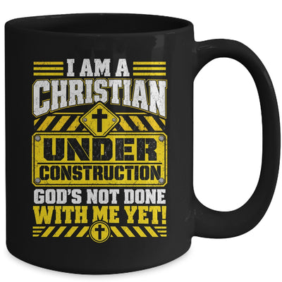 Christian Faith Under Construction God's Not Done With Me Mug | teecentury