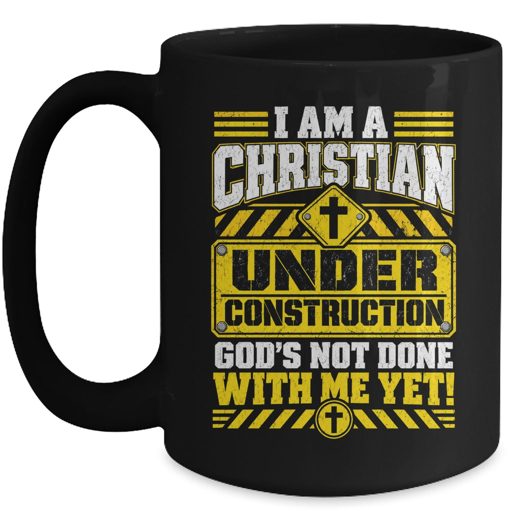 Christian Faith Under Construction God's Not Done With Me Mug | teecentury