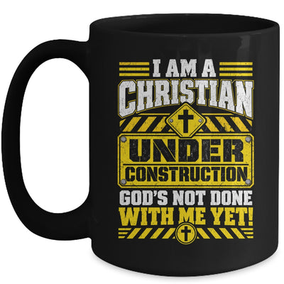 Christian Faith Under Construction God's Not Done With Me Mug | teecentury