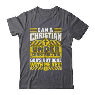 Christian Faith Under Construction God's Not Done With Me Shirt & Hoodie | teecentury
