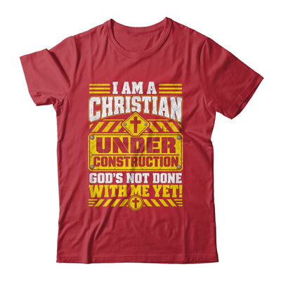 Christian Faith Under Construction God's Not Done With Me Shirt & Hoodie | teecentury