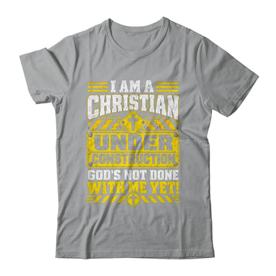 Christian Faith Under Construction God's Not Done With Me Shirt & Hoodie | teecentury