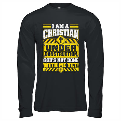 Christian Faith Under Construction God's Not Done With Me Shirt & Hoodie | teecentury