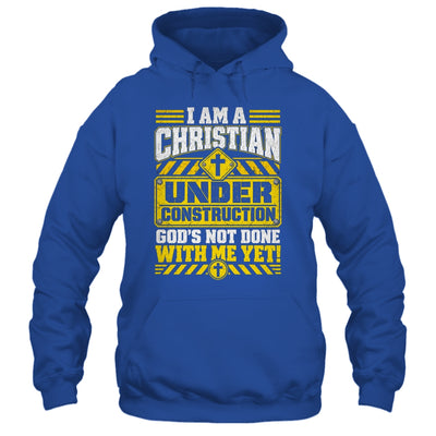 Christian Faith Under Construction God's Not Done With Me Shirt & Hoodie | teecentury