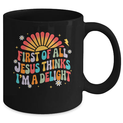 Christian Vintage First Of All Jesus Thinks I'm A Delight Mug | teecentury