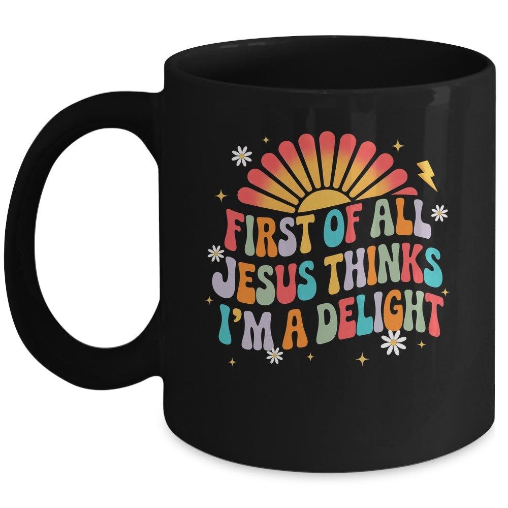 Christian Vintage First Of All Jesus Thinks I'm A Delight Mug | teecentury