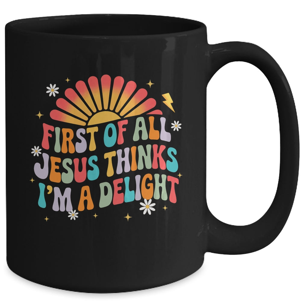 Christian Vintage First Of All Jesus Thinks I'm A Delight Mug | teecentury