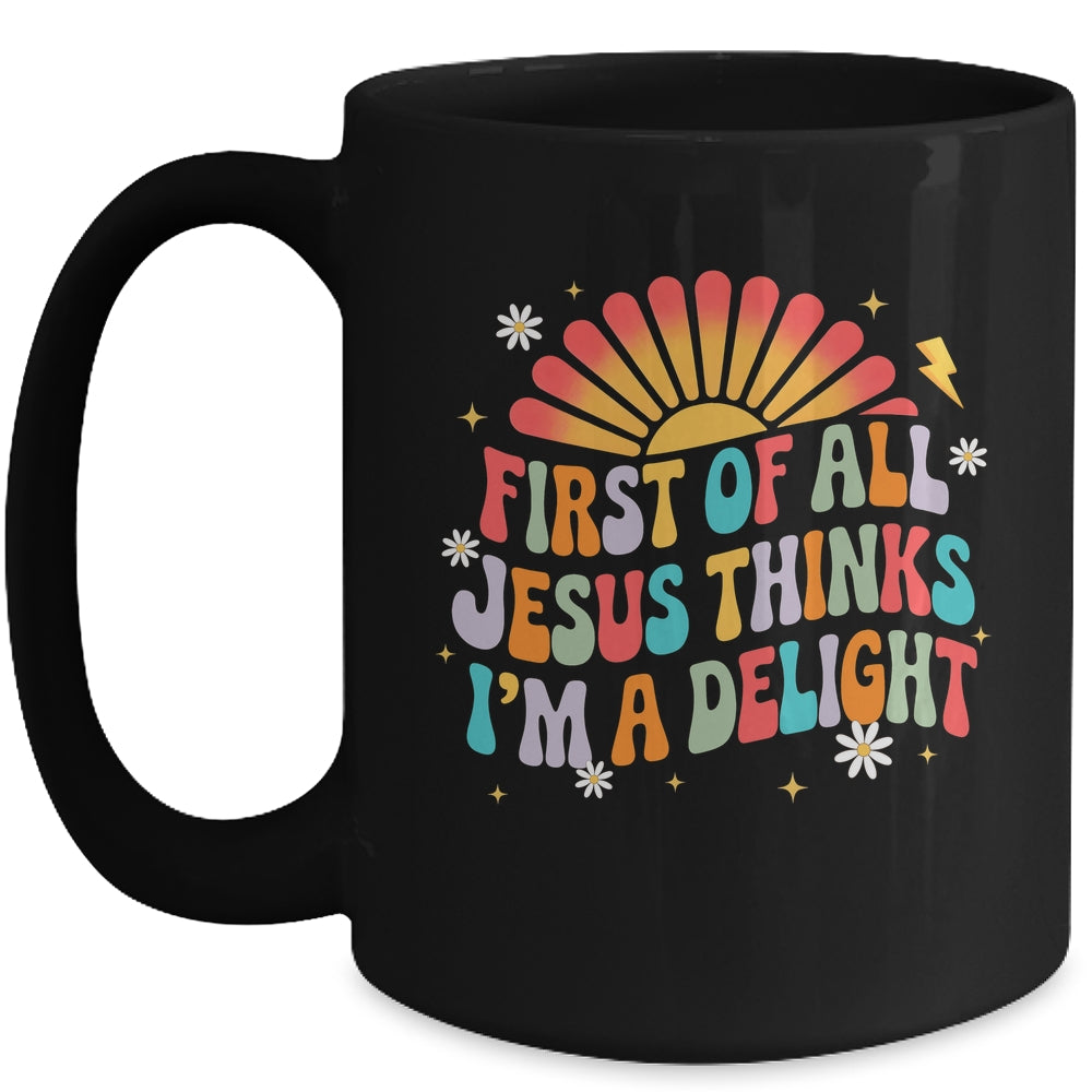 Christian Vintage First Of All Jesus Thinks I'm A Delight Mug | teecentury
