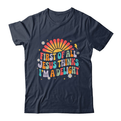 Christian Vintage First Of All Jesus Thinks I'm A Delight Shirt & Hoodie | teecentury