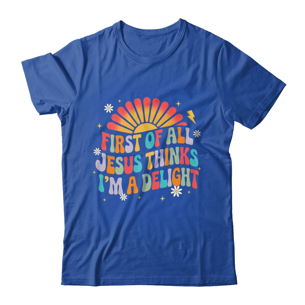 Christian Vintage First Of All Jesus Thinks I'm A Delight Shirt & Hoodie | teecentury