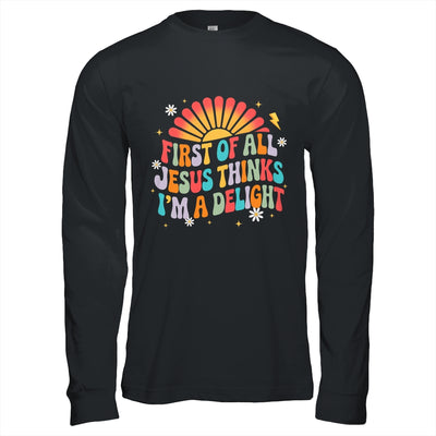 Christian Vintage First Of All Jesus Thinks I'm A Delight Shirt & Hoodie | teecentury