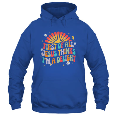 Christian Vintage First Of All Jesus Thinks I'm A Delight Shirt & Hoodie | teecentury