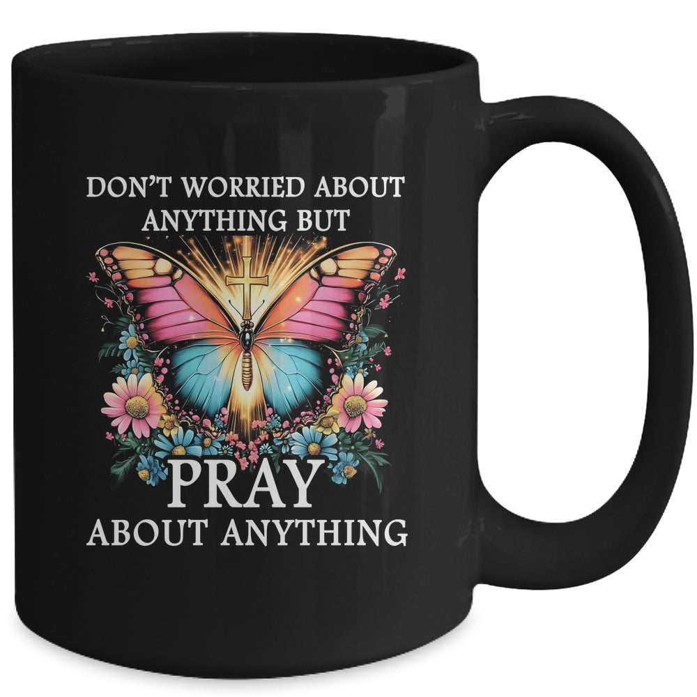 Christian Women Faith Butterfly Cross Pray About Everything Mug | teecentury