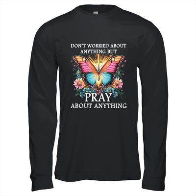 Christian Women Faith Butterfly Cross Pray About Everything Shirt & Hoodie | teecentury