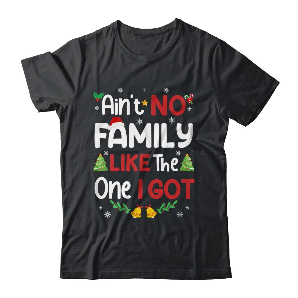 Christmas Ain't No Family Like The One I Got Matching Family Shirt & Sweatshirt | teecentury