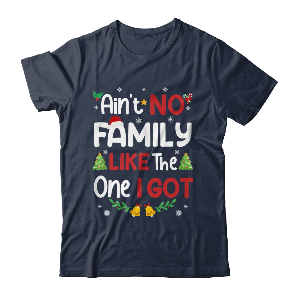 Christmas Ain't No Family Like The One I Got Matching Family Shirt & Sweatshirt | teecentury