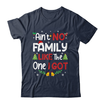 Christmas Ain't No Family Like The One I Got Matching Family Shirt & Sweatshirt | teecentury
