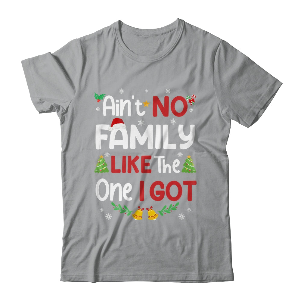 Christmas Ain't No Family Like The One I Got Matching Family Shirt & Sweatshirt | teecentury