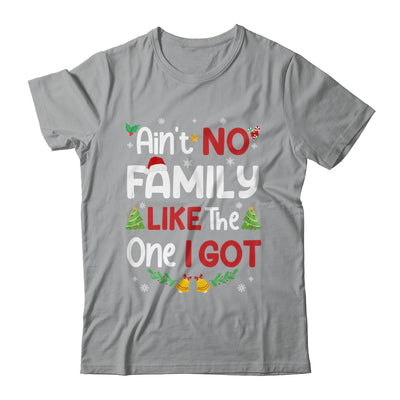 Christmas Ain't No Family Like The One I Got Matching Family Shirt & Sweatshirt | teecentury