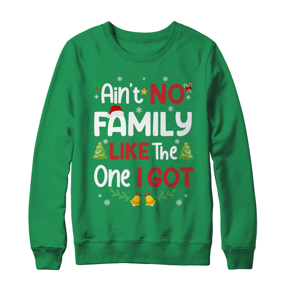 Christmas Ain't No Family Like The One I Got Matching Family Shirt & Sweatshirt | teecentury