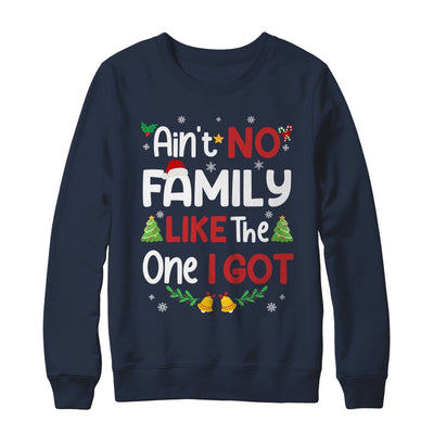 Christmas Ain't No Family Like The One I Got Matching Family Shirt & Sweatshirt | teecentury