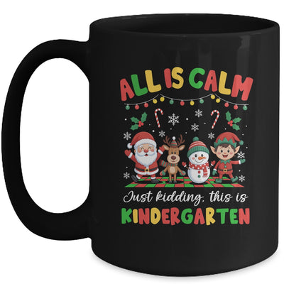 Christmas All Is Calm Just Kidding This Is Kindergarten Mug | teecentury
