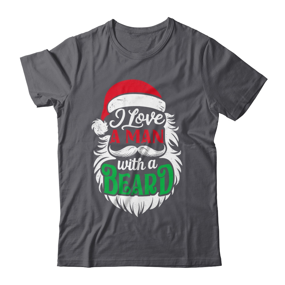 Christmas I Love A Man With A Beard Funny Santa Claus Shirt & Sweatshirt | teecentury