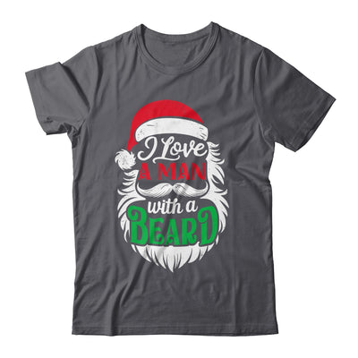 Christmas I Love A Man With A Beard Funny Santa Claus Shirt & Sweatshirt | teecentury