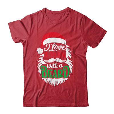 Christmas I Love A Man With A Beard Funny Santa Claus Shirt & Sweatshirt | teecentury