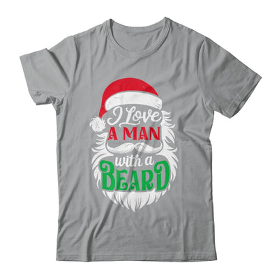Christmas I Love A Man With A Beard Funny Santa Claus Shirt & Sweatshirt | teecentury