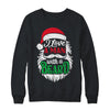 Christmas I Love A Man With A Beard Funny Santa Claus Shirt & Sweatshirt | teecentury