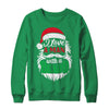 Christmas I Love A Man With A Beard Funny Santa Claus Shirt & Sweatshirt | teecentury