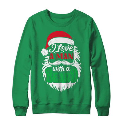 Christmas I Love A Man With A Beard Funny Santa Claus Shirt & Sweatshirt | teecentury